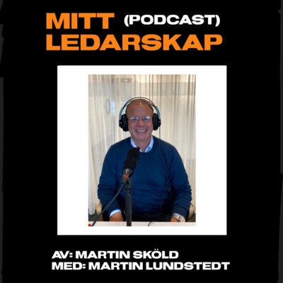 Mitt Ledarskap – Martin Lundstedt
